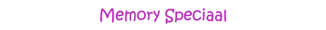 Memory Speciaal