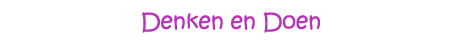 Denken en Doen