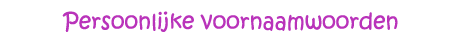 Persoonlijke voornaamwoorden